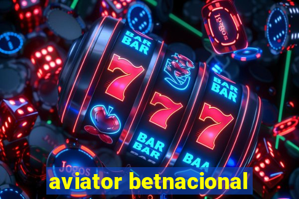 aviator betnacional